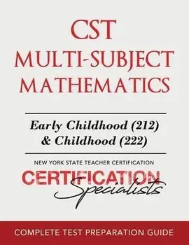 CST Multi-Subject Mathematics: Early Childhood (212) & Childhood (222), Paperback/Certification Specialists