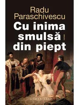 Cu inima smulsa din piept/Radu Paraschivescu