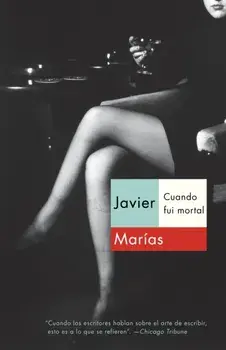 Cuando Fui Mortal, Paperback/Javier Marias