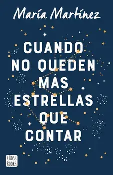 Cuando No Queden Más Estrellas Que Contar, Paperback/María Martínez