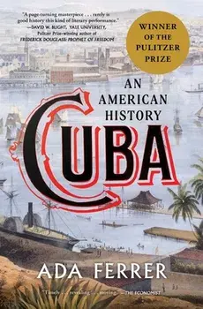 Cuba: An American History, Paperback/Ada Ferrer