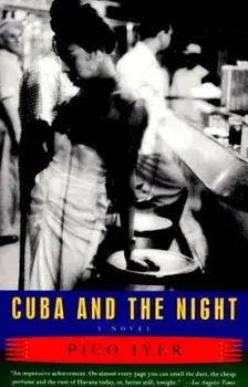 Cuba and the Night, Paperback/Pico Iyer