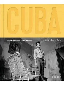 Cuba. On a Given Day. Bilingual ed, Hardback/Claire Garoutte