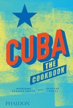 Cuba: The Cookbook, Hardcover/Madelaine Vazquez Galvez