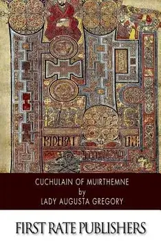Cuchulain of Muirthemne, Paperback/Lady Augusta Gregory