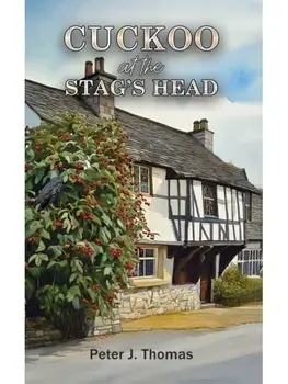 Cuckoo at the Stag's Head, Hardback/Peter J. Thomas