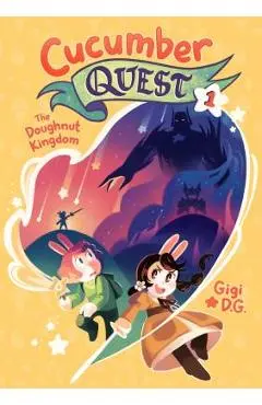 Cucumber Quest: The Doughnut Kingdom - Gigi D. G.