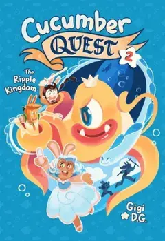Cucumber Quest: The Ripple Kingdom, Paperback/Gigi D. G.