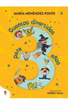 Cuentos Divertidos Para 3 Años / Fun Stories for 3-Year-Olds - María Menéndez-ponte