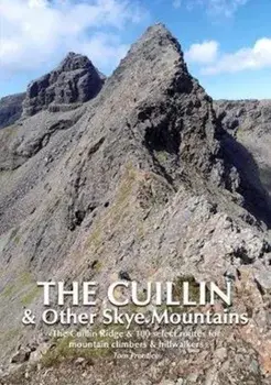 Cuillin and other Skye Mountains. The Cuillin Ridge & 100 select routes for mountain climbers & hillwalkers, Paperback/Tom Prentice