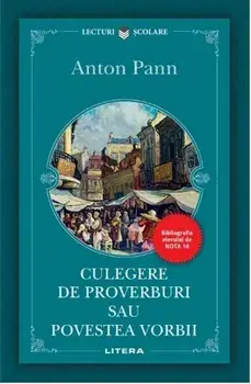 Culegere de proverburi sau povestea vorbii/Anton Pann