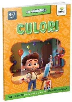 Culori. Caiet de lucru care te ajuta sa-ti dezvolti inteligenta vizuala/***