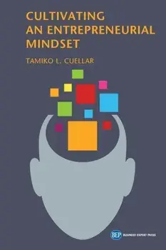 Cultivating an Entrepreneurial Mindset, Paperback/Tamiko L. Cuellar