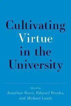 Cultivating Virtue in the University, Hardback/***