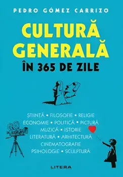 Cultura generala in 365 de zile/Pedro Gomez Carrizo