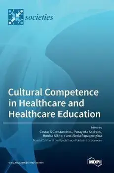 Cultural Competence in Healthcare and Healthcare Education, Hardcover/Costas S. Constantinou