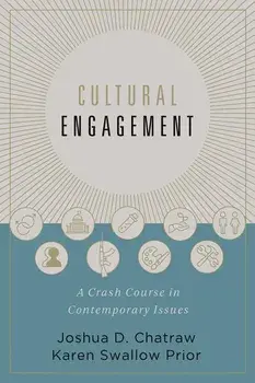 Cultural Engagement: A Crash Course in Contemporary Issues, Hardcover/Joshua Chatraw