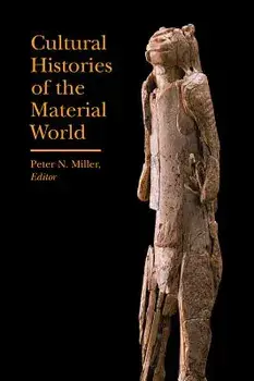 Cultural Histories of the Material World, Paperback/Peter N. Miller