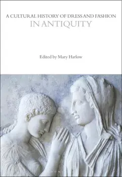 Cultural History of Dress and Fashion in Antiquity, Paperback/***
