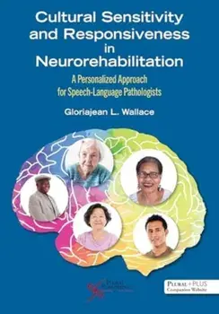 Cultural Sensitivity and Responsiveness in Neurorehabilitation. A Personalized Approach for Speech-Language Pathologists, Paperback/***