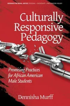 Culturally Responsive Pedagogy. Promising Practices for African American Male Students, Paperback/Dennisha Murff