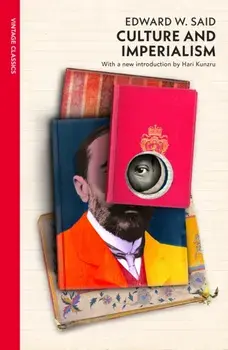 Culture and Imperialism, Paperback/Edward W Said