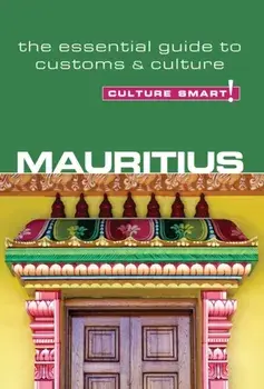 Culture Smart! Mauritius: The Essential Guide to Customs & Culture, Paperback/Tim Cleary