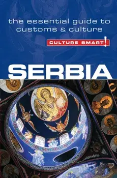 Culture Smart!: Serbia: The Essential Guide to Customs & Culture, Paperback/Lara Zmukic