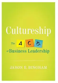 Cultureship: The ABCs of Business Leadership, Hardcover/Jason Bingham