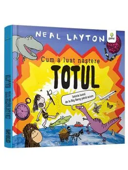 Cum a luat nastere totul. Seria Neal Layton/Neal Layton