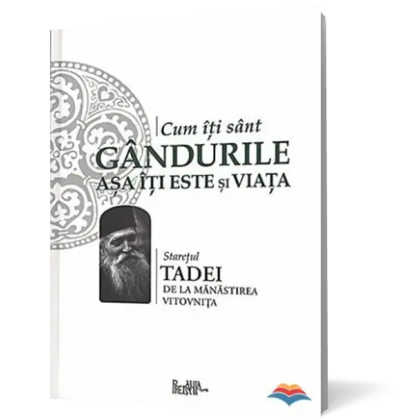Cum îţi sunt gândurile, aşa îţi este şi viaţa