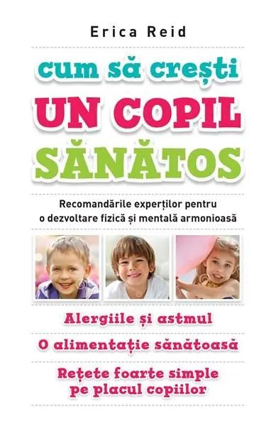 Cum sa cresti un copil sanatos | Erica Reid