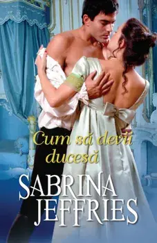 Cum sa devii ducesa/Sabrina Jeffries