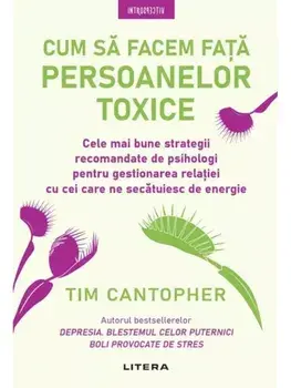 Cum sa facem fata persoanelor toxice/Tim Cantopher