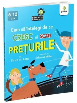 Cum sa intelegi de ce cresc si scad preturile/David A. Adler