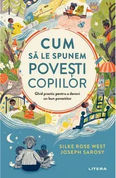 Cum sa le spunem povesti copiilor/Silke Rose West, Joseph Sarosy