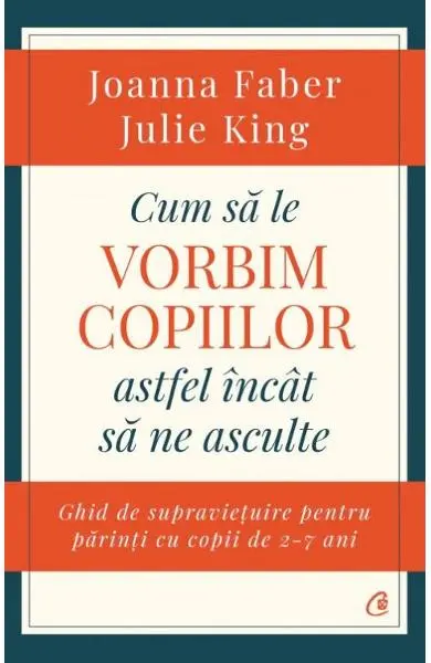 Cum sa le vorbim copiilor astfel incat sa ne asculte