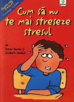 Cum sa nu te mai streseze stresul/***