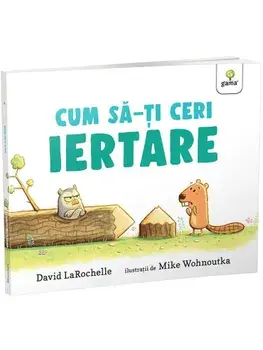 Cum sa-ti ceri iertare/David LaRochelle