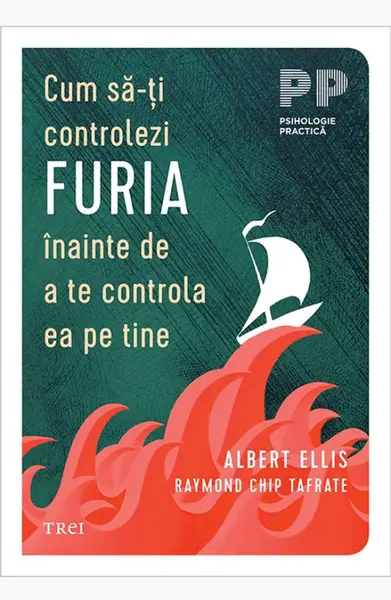 Cum să-ţi controlezi furia înainte de a te controla ea pe tine - Albert Ellis