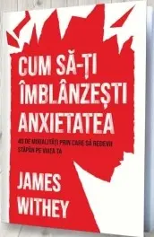 Cum să-ți îmblânzești anxietatea