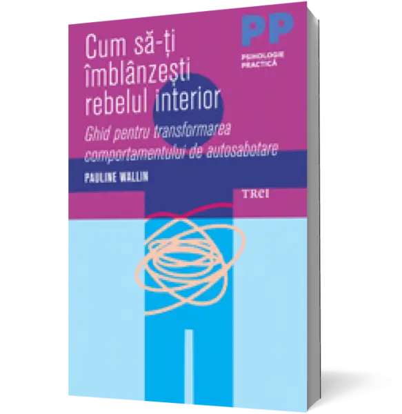 Cum să-ți îmblânzești rebelul interior