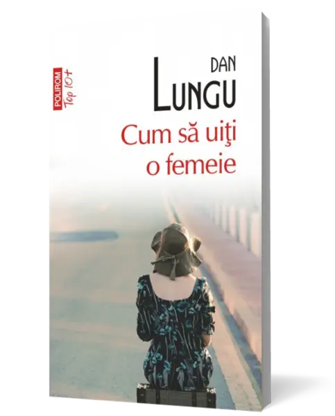 Cum să uiţi o femeie
