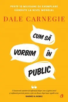Cum sa vorbim in public. Editie de colectie/Dale Carnegie