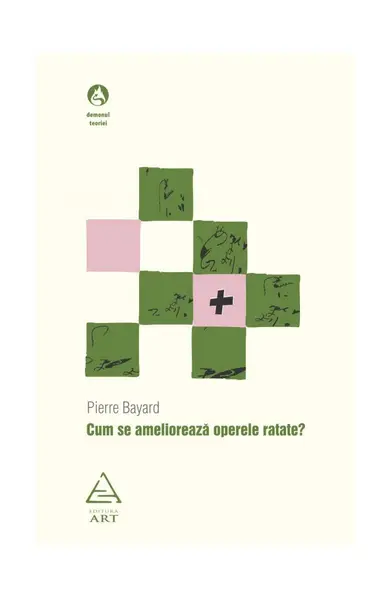 Cum se ameliorează operele ratate? - Pierre Bayard