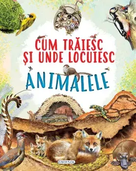Cum traiesc si unde locuiesc animalele/***
