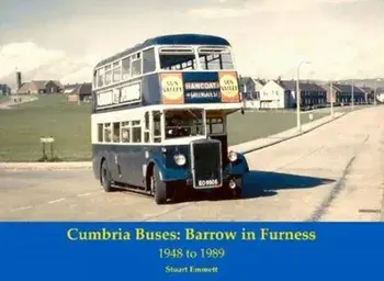 Cumbria Buses. Barrow in Furness - 1948 to 1989, Paperback/Stuart Emmett