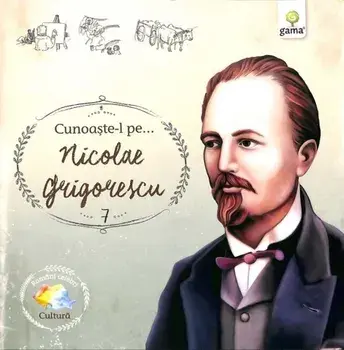 Cunoaste-l pe… Nicolae Grigorescu/***
