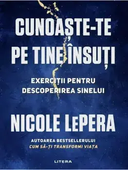 Cunoaste-te pe tine insuti. Exercitii pentru descoperirea sinelui/Nicole LePera