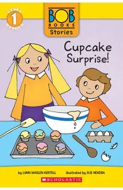 Cupcake Surprise! (Bob Books Stories: Scholastic Reader, Level 1) - Lynn Maslen Kertell